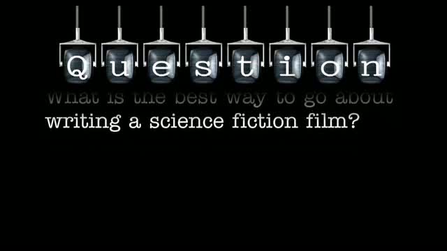 What is the best way to go about writing a science fiction film?