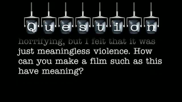 The movie “Funny Games” written and directed by Michael Haneke was realistic, brutal and horrifying, but I felt that it was just meaningless violence. How can you make a film such as this have meaning?