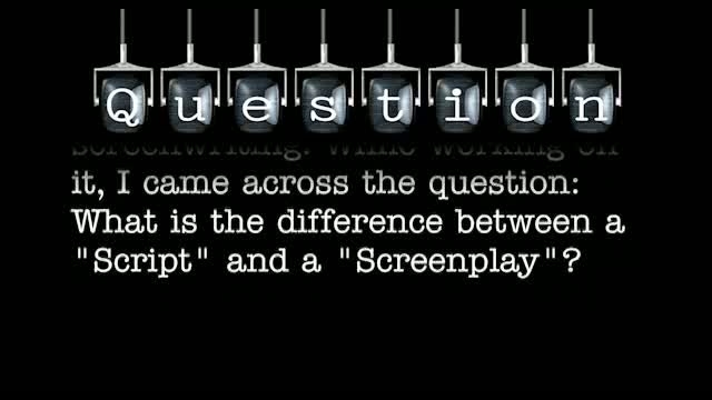 I am writing my Bachelor’s thesis on the fundamentals of screenwriting. While working on it, I came across the question: What is the difference between a "Script" and a "Screenplay"?