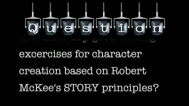 Are there any good exercises for character creation based on Robert McKee's principles?