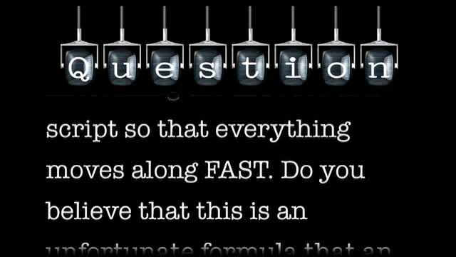 A UCLA professor recently remarked that studio execs are adamant about shortening the first act of a script so that everything moves along FAST. Do you believe that this is an unfortunate formula that an aspiring writer must follow in order to have a scri